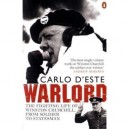 Warlord , The Fighting Life Of Winston Churchill From Soldier To Statesman - Carlo D' Este