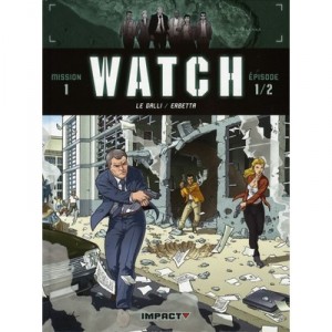 Watch T.1 , Mission 1, Episode 1 , Bombes Humaines - Michael Le Galli , Luca Erbetta
