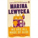 We Are All Made Of Glue - Marina Lewycka