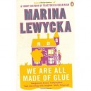 We Are All Made Of Glue - Marina Lewycka
