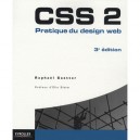 Css 2 , Pratique Du Design Web (3e Edition) - Raphael Goetter