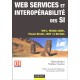 Web Services Et Interoperabilite Des Si , Soa, Wsad/j2ee, Wbi Et Indigo - Collectif