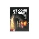 We Come At Night - Collectif