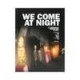 We Come At Night - Collectif