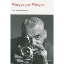 Weegee Par Weegee , Une Autobiographie - Arthur Fellig