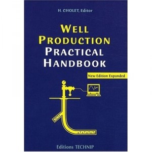 Well Production Practical Handbook - Henri Cholet