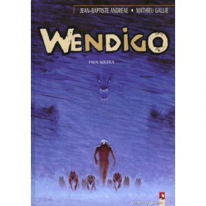 Wendigo T.2 , Faux Soleils - Andreae , Mathieu Gallie