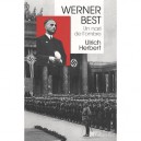 Werner Best , Un Nazi De L'ombre - Ulrich Herbert