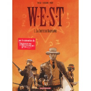 West T.1, The Fall of Babylon - Xavier Dorison, Fabien Nury, Christian Rossi