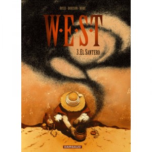 W.e.s.t T.3 , El Santero - Xavier Dorison , Fabien Nury , Christian Rossi