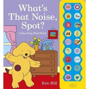 What's That Noise, Spot? - Eric Hill