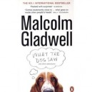What The Dog Saw - Malcolm Gladwell