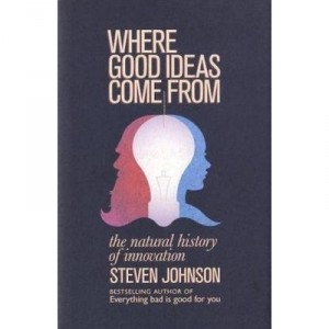 Where Good Ideas Come From - Steven Johnson