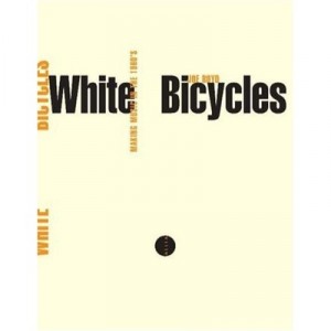White Bicycles , La Musique Dans Les Annees 60 - Joe Boyd
