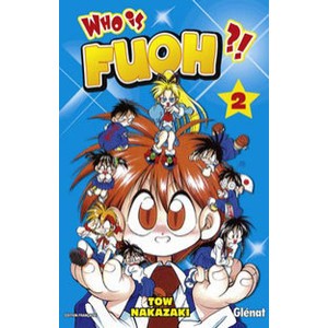 Who Is Fuoh ?! T.2 - Tow Nakazaki