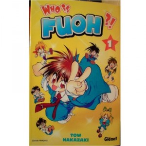 Who Is Fuoh ?! T.1 - Tow Nakazaki