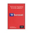 Whozzat , Dictionnaire Biographique Du Monde Anglophone - Gerard Hocmard