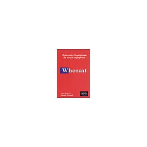 Whozzat , Dictionnaire Biographique Du Monde Anglophone - Gerard Hocmard
