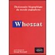 Whozzat , Dictionnaire Biographique Du Monde Anglophone - Gerard Hocmard