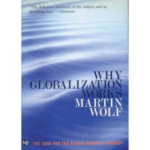 Why Globalization Works - Martin Wolf