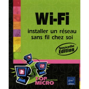 Wi-fi , Installer Un Reseau Sans Fil Chez Soi (edition 2006 - Laurence Soyer