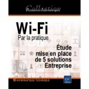 Wi-fi Par La Pratique , Etude, Mise En Place De 5 Solutions Entreprise - Laurence Soyer