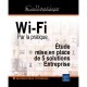 Wi-fi Par La Pratique , Etude, Mise En Place De 5 Solutions Entreprise - Laurence Soyer
