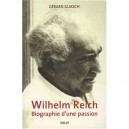 Wihelm Reich , Biographie D'une Passion - Gerard Guasch