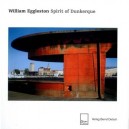 William Eggleston , Spirit Of Dunkerque - William Eggleston