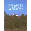 Wilmotte, L'instinct Architecte - Grisoni Jean , Jean-baptiste Loubeyre