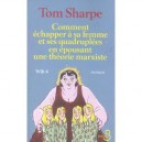 Wilt 4 , Comment Echapper A Sa Femme Et Ses Quadruplees En Epousant Une Theorie Marxiste - Tom Sharpe