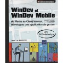 Windev Et Windev Mobile , De Merise Au Client/serveur, Devoloppez Une Application (agree Par Pc Soft - Jean-luc Baptiste