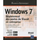 Windows 7 , Deploiement Des Postes De Travail En Entreprise - Olivier Bat , Guillaume Desfarges , Freddy Elmaleh