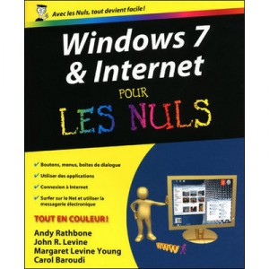 Windows 7 Et Internet Pour Les Nuls - Andy Rathbone , John R. Levine , Carol Baroudi
