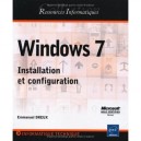 Windows 7 , Installation Et Configuration - Emmanuel Dreux