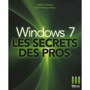 Windows 7 , Les Secrets Des Pros - C Caicoya , Jean-georges Saury