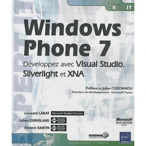 Windows Phone 7 , Developpez Avec Visual Studio, Silverlight Et Xna - Florent Santin , Julien Corioland , Leonard Labat