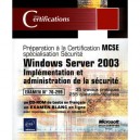 Windows Server 2003 , Implementation Et Administration De La Securite , Examen 70-299 - Benoit Lanlard
