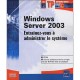 Windows Server 2003 , Entrainez-vous A Administrer Le Systeme - Anne Guillon