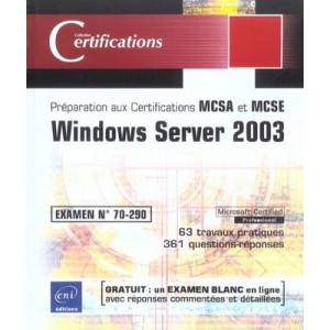 Windows Server 2003 , Examen N.70-290 , Preparation Aux Certifications Mcse, Mcsa - Collectif