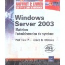 Windows Server 2003 : Maitrisez L'administration Du Systeme - Collectif