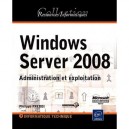 Windows Server 2008 , Administration Et Exploitation - Philippe Freddi