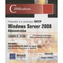 Windows Server 2008 , Administration, Preparation A La Certification Mcitp 70-646 - Philippe Freddi