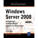 Windows Server 2008 , Installation, Configuration, Gestion Et Depannage (2e Edition) - Philippe Freddi