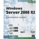 Windows Server 2008 R2 , Administration Avancee - Mathieu Chateau , Sebastien Neild , Deman Thierry , Freddy Elmaleh