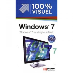 Windows 7 , Windows 7 Au Doigt Et A L'oeil ! - Frederic Ploton