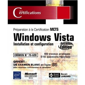 Windows Vista : Installation Et Configuration , Preparation A La Certification Mcts 70-620 (2eme Edition) - BenoÎt Lanlard