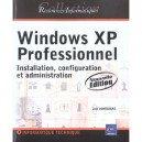 Windows Xp Professionnel , Installation, Configuration Et Administration - Jose Dordoigne