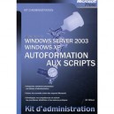 Windows Xp/windows Server 2003 , Autoformation Aux Scripts - Collectif
