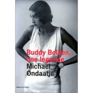 Buddy Bolden, Une Legende - Michael Ondaatje